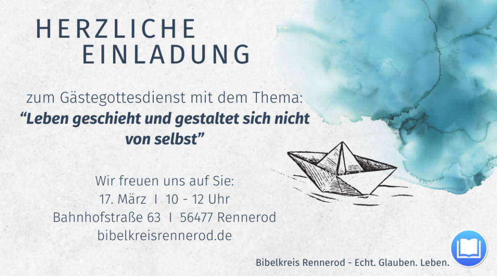 Herzliche Einladung zum Gästegottesdienst mit dem Thema: "Leben geschieht und gestaltet sich nicht von selbst"
Wir freuen uns auf Sie - 17.3.2024 10-12 Uhr